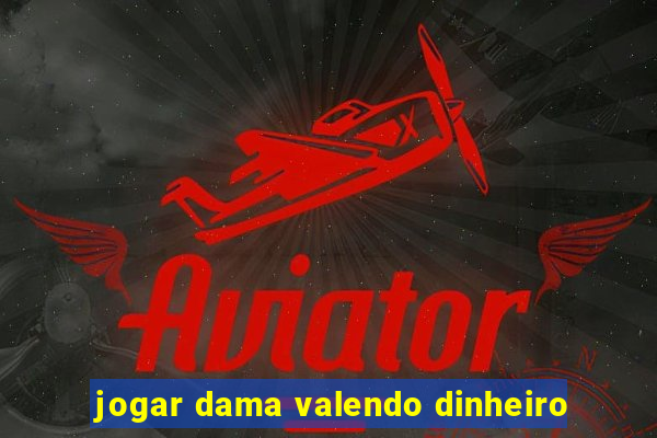 jogar dama valendo dinheiro